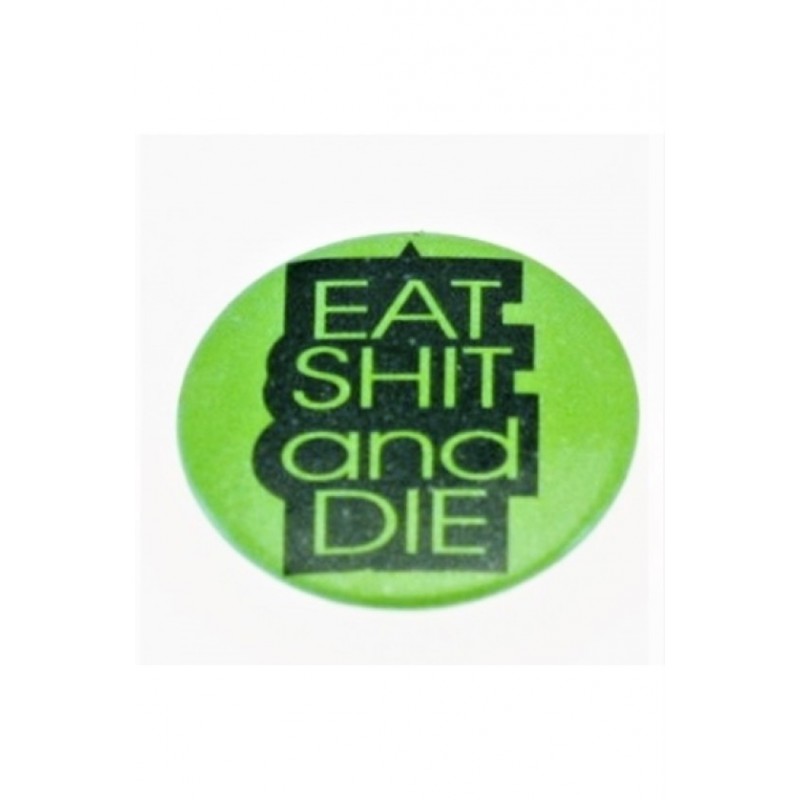 BDG46  ΚΟΝΚΑΔΕΣ - EAT SHIT and DIE